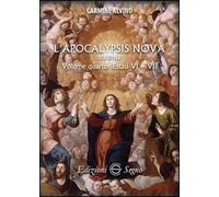 L' Apocalypsis nova tradotta. Vol. 4: Estasi VI e VII.