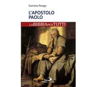 L' apostolo Paolo. La Bibbia per tutti