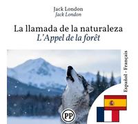 L’Appel de la forêt: Édition bilingue ligne à ligne espagnol-français