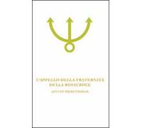 L' appello della fraternità della Rosacroce. Analisi esoterica della fama Fraternitatis Rosae Crucis