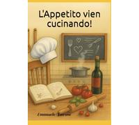 L’appetito vien cucinando!