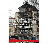 L'applicazione extraterritoriale dei trattati sui diritti umani. L'operatività della CEDU al di fuori dei confini del Consiglio d'Europa