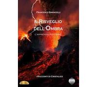 L' apprendista di Habel. Il risveglio dell'ombra. Racconti di Cristalice. Vol. 2