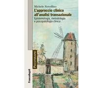 L' approccio clinico all'analisi transazionale. Epistemologia, metodologia e psicopatologia clinica