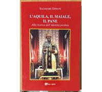 L’aquila, il maiale, il pane di Salvatore Epifani, 2021, Ebs Print