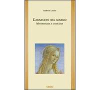 L' aranceto nel marmo. Misuratezza e ludicìzia