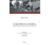 L' aratro e la barca. Tradizioni picene nella memoria dei superstiti