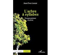 L’arbre à syllabes: Presque-poèmes en prose