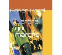 L’arbre qui marche