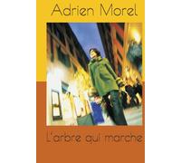 L’arbre qui marche