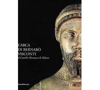 L' arca di Bernabò Visconti al Castello Sforzesco di Milano