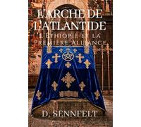 L’Arche de l’Atlantide: L’Éthiopie et la Première Alliance