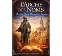 L’Arche des Noms: Chronique d’Ibn al-Abbār, scribe des deux rives