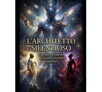 L’ARCHITETTO SILENZIOSO: E se Dio e il Diavolo servissero un’entità superiore?