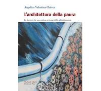 L' architettura della paura. Le barriere che non cadono ai tempi della globalizzazione