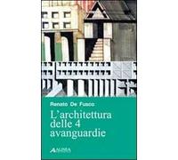 L' architettura delle 4 avanguardie