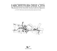L' architettura delle città. The Journal of the Scientific Society Ludovico Quaroni (2017). Vol. 10: Public space and an interdisciplinary approach to design.