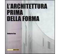 L' architettura prima della forma