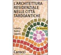 L' architettura residenziale nelle città tardoantiche