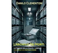 L`Archivio Dei Morti: Le Forme Della Colpa
