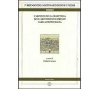 L' archivio della segreteria degli arcivescovi di Firenze card. Agostino Bausa