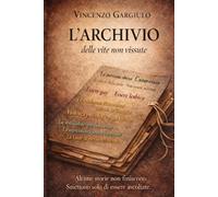 L archivio: delle vite non vissute