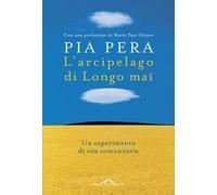 L' arcipelago di Longo maï. Un esperimento di vita comunitaria