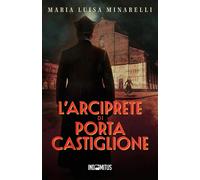 L’arciprete di Porta Castiglione [Paperback] [Oct 02, 2025] Minarelli, Maria Lui