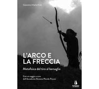 L' arco e la freccia. Metafisica del tiro al bersaglio
