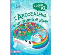 L' Arcobalena in un mare di guai. Ediz. a colori