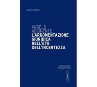 L' argomentazione giuridica nell'età dell'incertezza