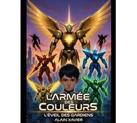 L’Armée des Couleurs: L’Éveil des Gardiens
