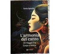 L’Armonia del Canto di Sonia Spinello, 2025, Om Edizioni