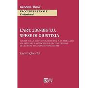 L' art. 238-bis t.u. Spese di giustizia Logos sulla individuazione del P. M. abilitato ad attivare la procedura di conversione delle pene pecuniarie non pagate