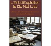 L’Art d’Exploiter le Do Not List: Libérez votre potentiel en définissant ce que vous ne ferez jamais