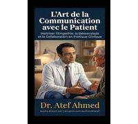 L’Art de la Communication avec le Patient: Maîtriser l’empathie, la désescalade et la collaboration dans la pratique clinique