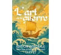 L’Art de la guerre: Édition intégrale - Traduction historique du Père Amiot (1772)