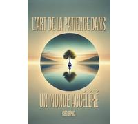 L’Art de la Patience dans un Monde Accéléré