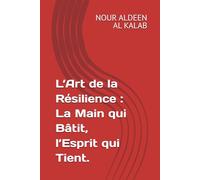 L’Art de la Résilience : La Main qui Bâtit, l’Esprit qui Tient.