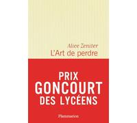 L' Art de perdre - Prix Littéraire Le Monde 2017 Prix des Libraires de Nancy - Le Point: roman
