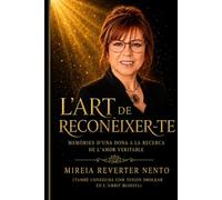 L’ART DE RECONÈIXER-TE: Memòries d’una dona a la recerca de l’amor veritable