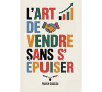 L’Art de Vendre Sans S’épuiser