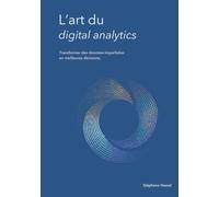 L’art du digital analytics: Transformer des données imparfaites en meilleures décisions.