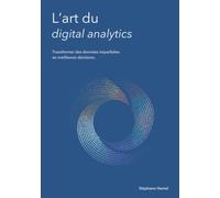 L’art du digital analytics: Transformer des données imparfaites en meilleures décisions.