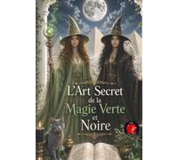 L’Art Secret de la Magie Verte et Noire