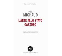 L' arte allo stato gassoso. Saggio sul trionfo dell'estetica