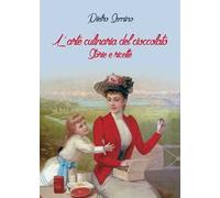 L' arte culinaria del cioccolato. Storie e ricette