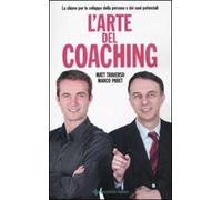 L' arte del coaching. Le chiavi per lo sviluppo della persona e dei suoi potenziali