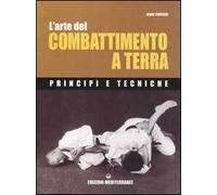 L' arte del combattimento a terra. Principi e tecniche