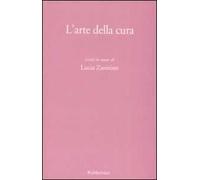 L' arte della cura. Scritti in onore di Lucia Zannino